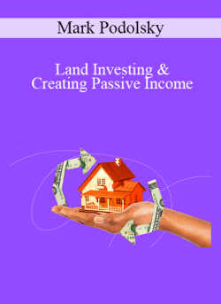 Mark Podolsky Land Investing Creating Passive Income 250x343 1 - eSy[GB]