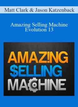 Matt Clark Jason Katzenback Amazing Selling Machine Evolution 13 250x343 1 - eSy[GB]