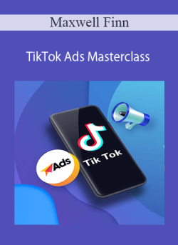 Maxwell Finn TikTok Ads Masterclass 250x343 1 - eSy[GB]