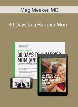 Meg Meeker MD 30 Days to a Happier Mom 250x343 1 - eSy[GB]