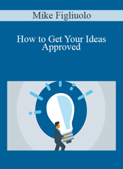 Mike Figliuolo How to Get Your Ideas Approved 250x343 1 - eSy[GB]