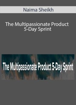 Naima Sheikh The Multipassionate Product 5 Day Sprint 250x343 1 - eSy[GB]