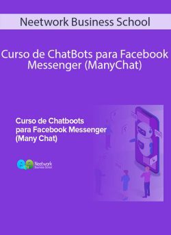 Neetwork Business School Curso de ChatBots para Facebook Messenger ManyChat 250x343 1 - eSy[GB]