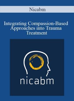 Nicabm Integrating Compassion Based Approaches into Trauma Treatment 250x343 1 - eSy[GB]