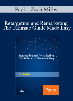 Packt Zach Miller Retargeting and Remarketing The Ultimate Guide Made Easy 250x343 1 - eSy[GB]