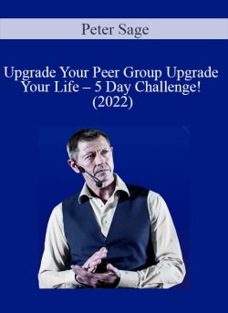 Peter Sage Upgrade Your Peer Group Upgrade Your Life E28093 5 Day Challenge 2022 250x343 1 - eSy[GB]