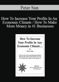 Peter Sun How To Increase Your Profits In An Economic Climate How To Make More Money in 41 Businesses 250x343 1 - eSy[GB]