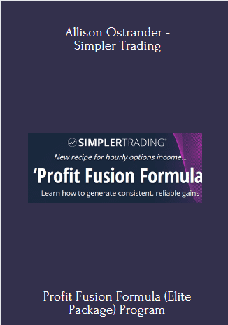 Profit Fusion Formula (Elite Package) Program With Allison Ostrander - Simpler Trading