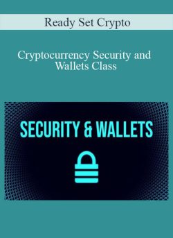 Ready Set Crypto Cryptocurrency Security and Wallets Class 250x343 1 - eSy[GB]