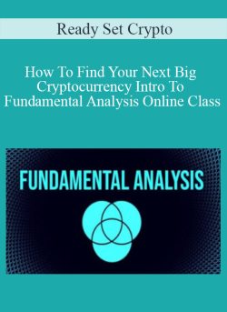 Ready Set Crypto How To Find Your Next Big Cryptocurrency Intro To Fundamental Analysis Online Class 250x343 1 - eSy[GB]