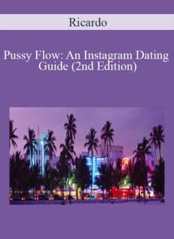 Ricardo Pussy Flow An Instagram Dating Guide 2nd Edition 250x343 1 - eSy[GB]