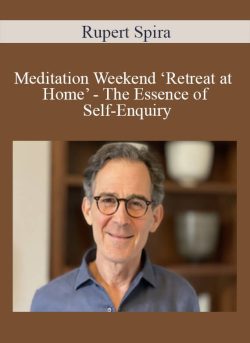 Rupert Spira Meditation Weekend E28098Retreat at Home The Essence of Self Enquiry 250x343 1 - eSy[GB]