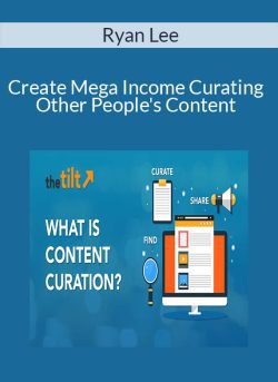 Ryan Lee Create Mega Income Curating Other Peoples Content 250x343 1 - eSy[GB]