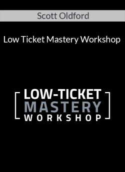 Scott Oldford Low Ticket Mastery Workshop 250x343 1 - eSy[GB]