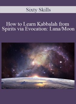 Sixty Skills How to Learn Kabbalah from Spirits via Evocation Luna Moon 250x343 1 - eSy[GB]