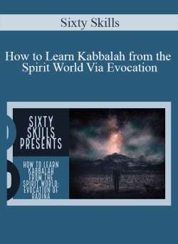 Sixty Skills How to Learn Kabbalah from the Spirit World Via Evocation 250x343 1 - eSy[GB]