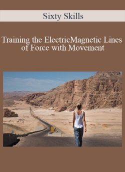 Sixty Skills Training the ElectricMagnetic Lines of Force with Movement 250x343 1 - eSy[GB]