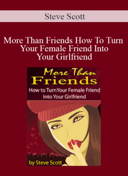 Steve Scott More Than Friends How To Turn Your Female Friend Into Your Girlfriend 250x343 1 - eSy[GB]