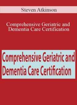 Steven Atkinson Comprehensive Geriatric and Dementia Care Certification 250x343 1 - eSy[GB]