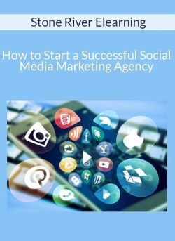 Stone River Elearning How to Start a Successful Social Media Marketing Agency 250x343 1 - eSy[GB]