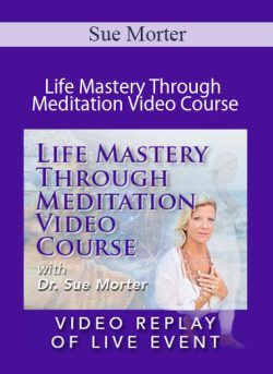 Sue Morter MEDI 21 VR Life Mastery Through Meditation Video Course 250x343 1 - eSy[GB]