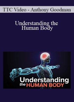 TTC Video Anthony Goodman Understanding the Human Body 250x343 1 - eSy[GB]