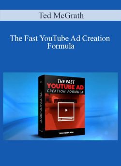 Ted McGrath The Fast YouTube Ad Creation Formula 250x343 1 - eSy[GB]