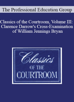 The Professional Education Group Classics of the Courtroom Volume III Clarence Darrows Cross Examination of William Jennings Bryan 250x343 1 - eSy[GB]