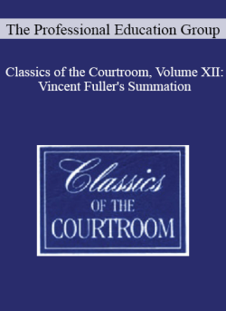 The Professional Education Group Classics of the Courtroom Volume XII Vincent Fullers Summation 250x343 1 - eSy[GB]