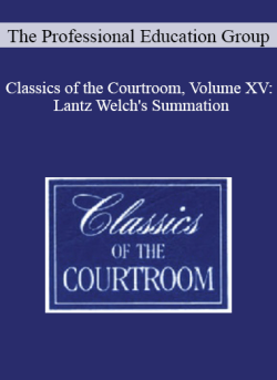 The Professional Education Group Classics of the Courtroom Volume XV Lantz Welchs Summation 250x343 1 - eSy[GB]