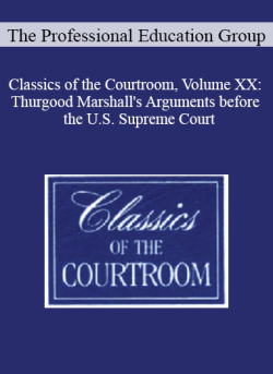 The Professional Education Group Classics of the Courtroom Volume XX Thurgood Marshalls Arguments before the U.S. Supreme Court 250x343 1 - eSy[GB]