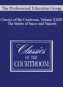 The Professional Education Group Classics of the Courtroom Volume XXIII The Matter of Sacco and Vanzetti 250x343 1 - eSy[GB]