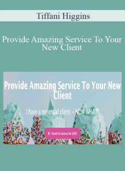 Tiffani Higgins Provide Amazing Service To Your New Client 250x343 1 - eSy[GB]