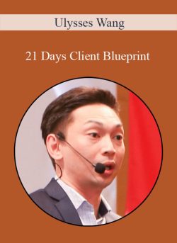 Ulysses Wang 21 Days Client Blueprint 250x343 1 - eSy[GB]