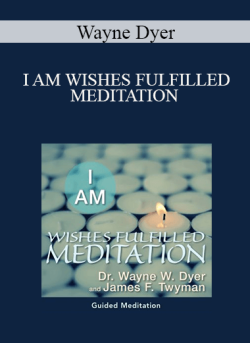 Wayne Dyer I AM WISHES FULFILLED MEDITATION 250x343 1 - eSy[GB]