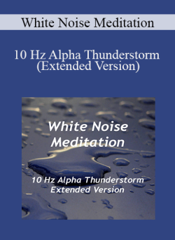 White Noise Meditation 10 Hz Alpha Thunderstorm Extended Version 250x343 1 - eSy[GB]